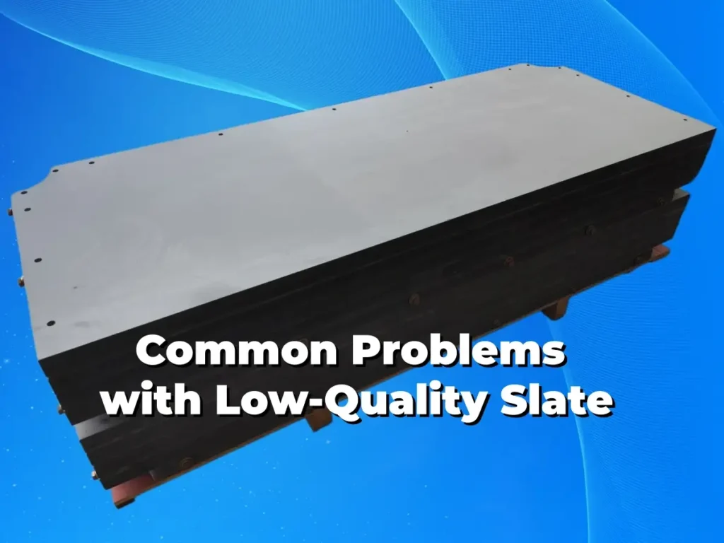 Common ProblemswithLow Quality Slate