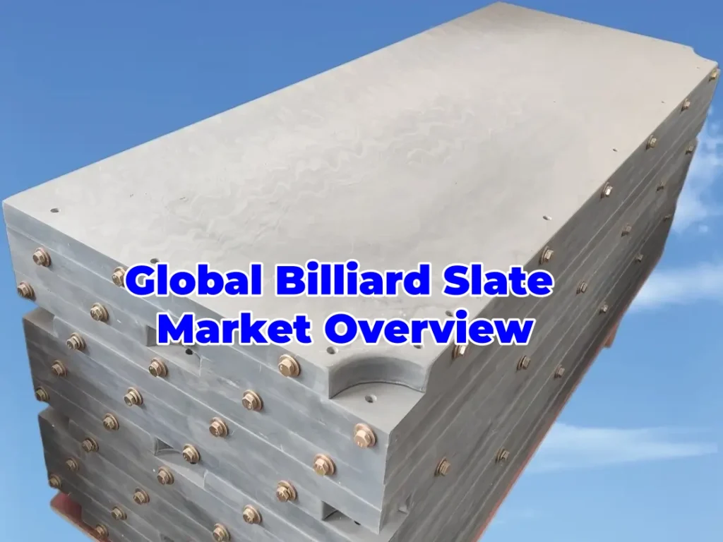 Global Billiard Slate Market Overview