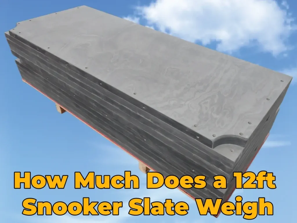 How Much Does a 12ft Snooker Slate Weigh