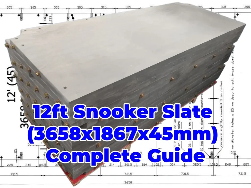 12ft Snooker Slate (3658x1867x45mm) Complete Guide