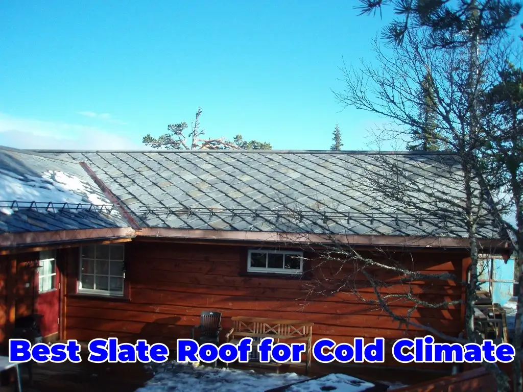 Best Slate Roof for Cold Climate