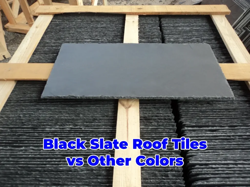 Black Slate Roof Tiles vs Other Colors