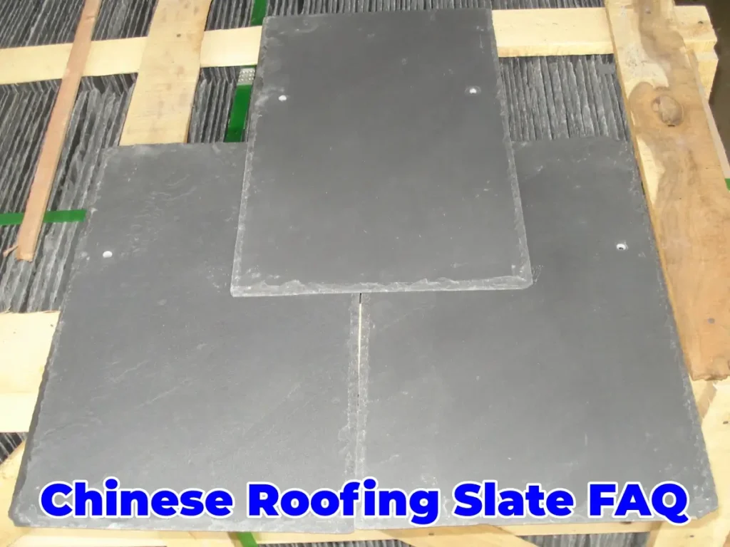 Chinese Roofing Slate FAQ