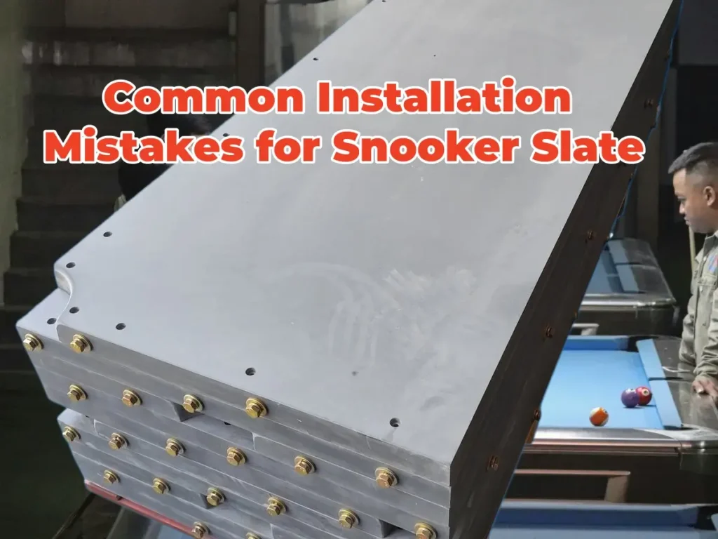 Common Installation Mistakes for Snooker Slate