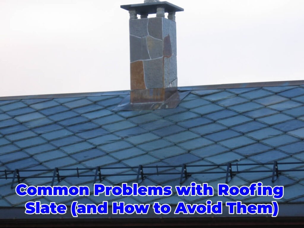 Common Problems with Roofing Slate
