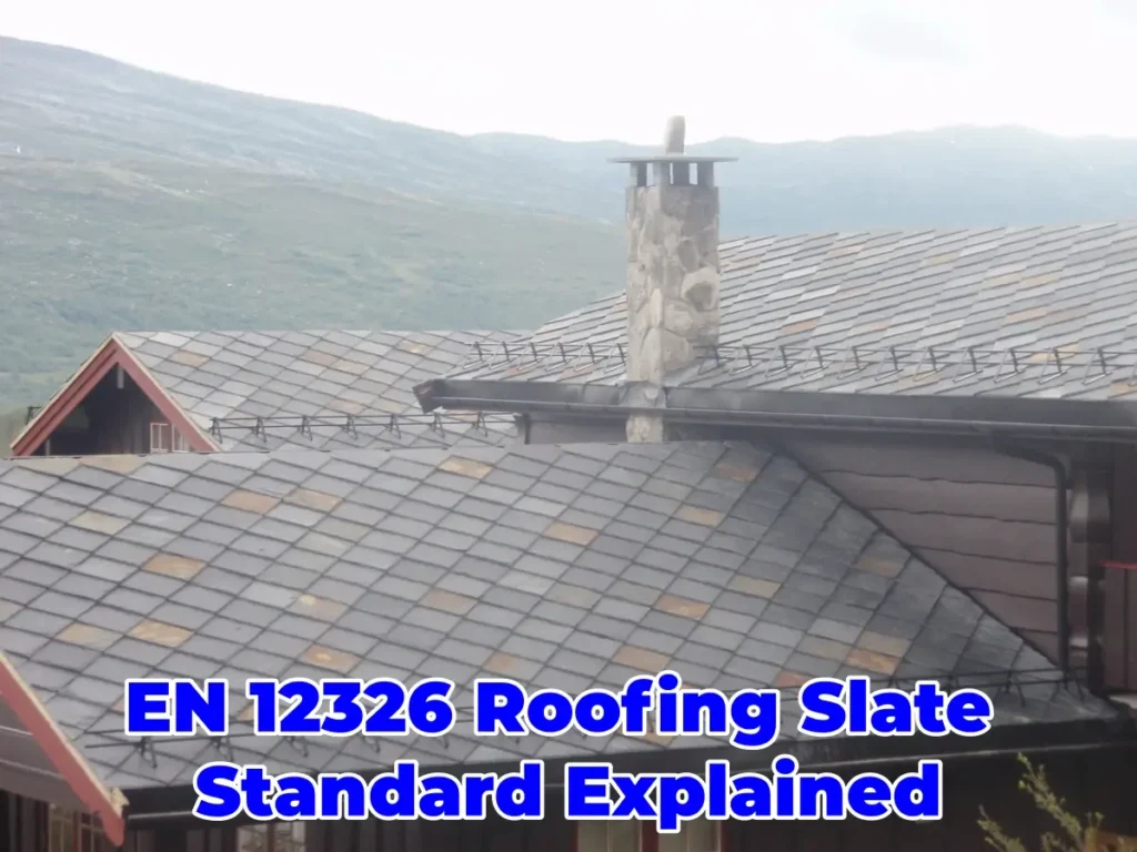 EN 12326 Roofing Slate Standard Explained