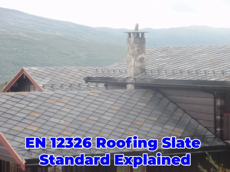 EN 12326 Roofing Slate Standard Explained
