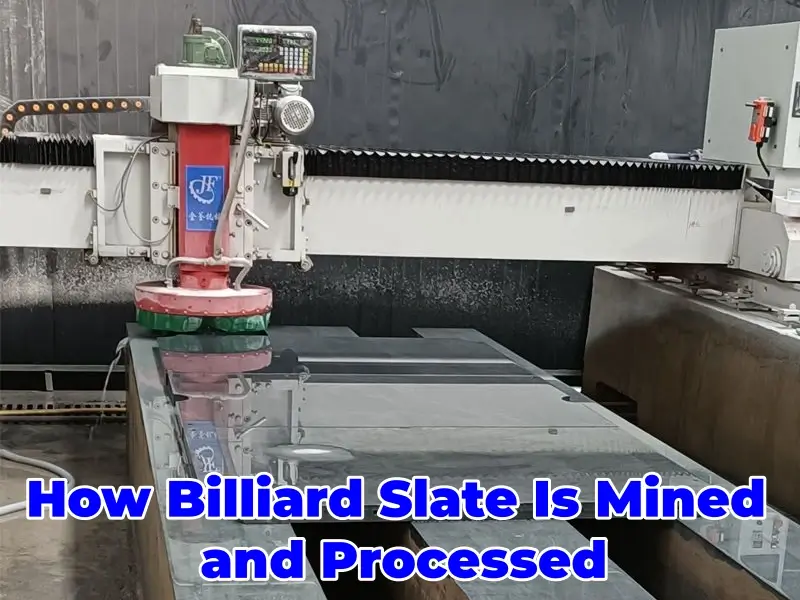 How Billiard Slate Is Mined and Processed