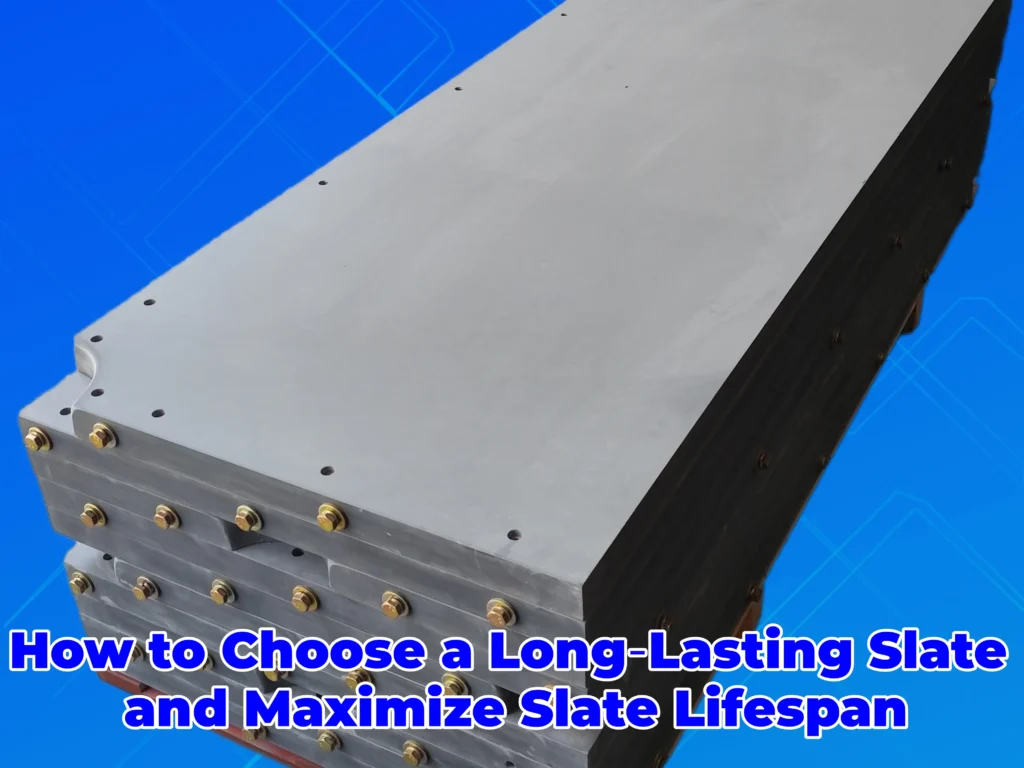 How to Choose a Long‑Lasting Slate and Maximize Slate Lifespan