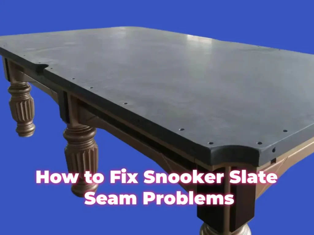 How to Fix Snooker Slate Seam Problems