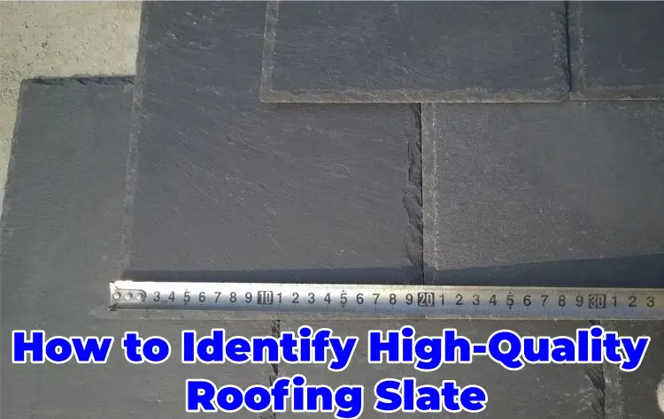 How to Identify High Quality Roofing Slate