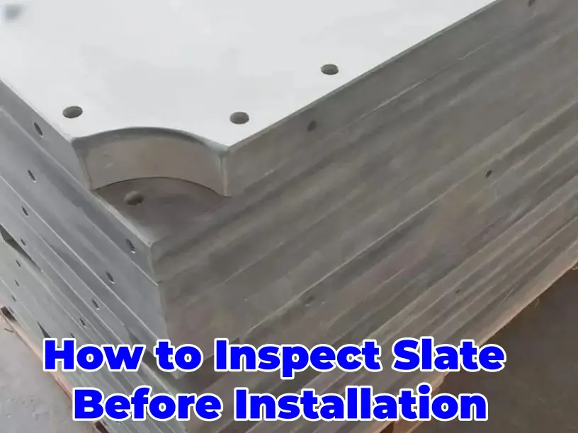 How to Inspect Slate Before Installation