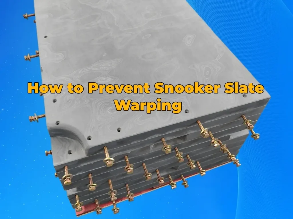 How to Prevent Snooker Slate Warping