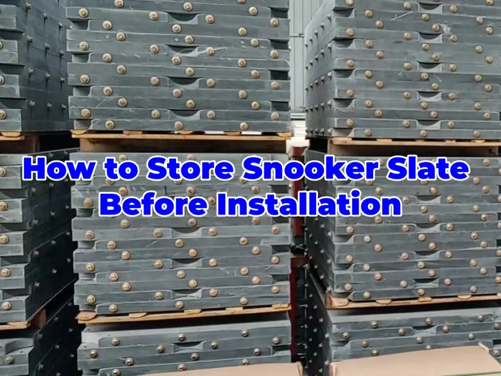 How to Store Snooker Slate Before Installation