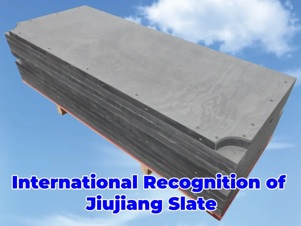 International Recognition of Jiujiang Slate
