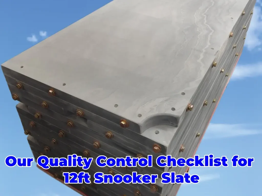 Our Quality Control Checklist for 12ft Snooker Slate