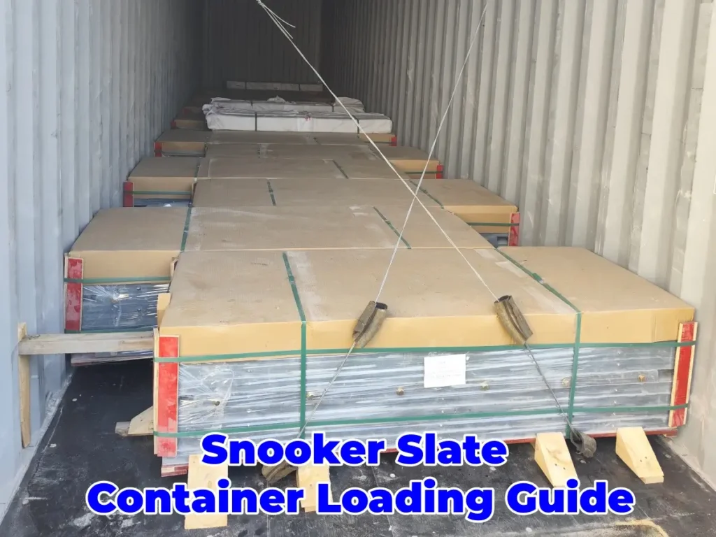 Snooker Slate Container Loading Guide