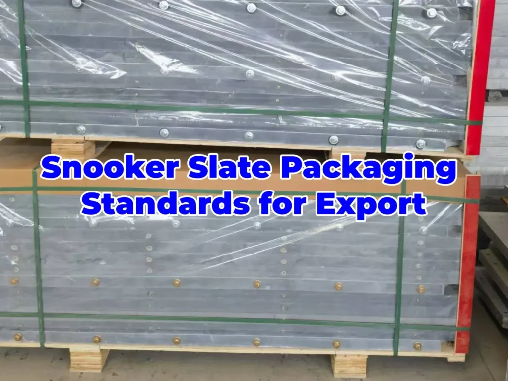 Snooker Slate Packaging Standards for Export