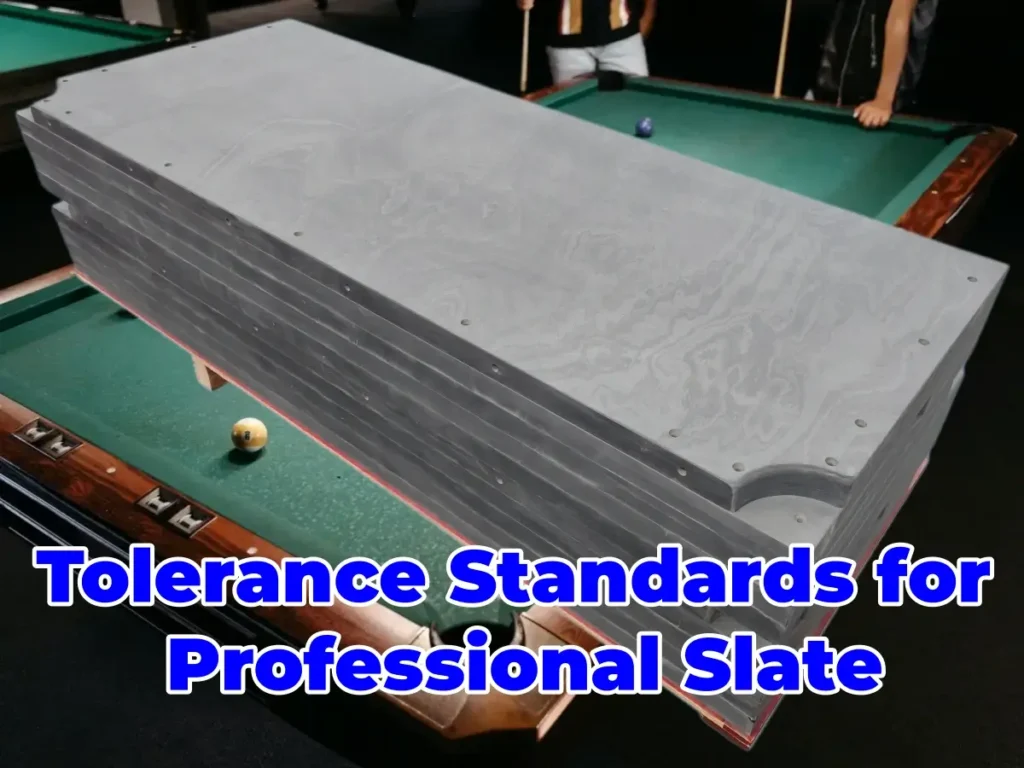 Tolerance Standards for Professional Slate