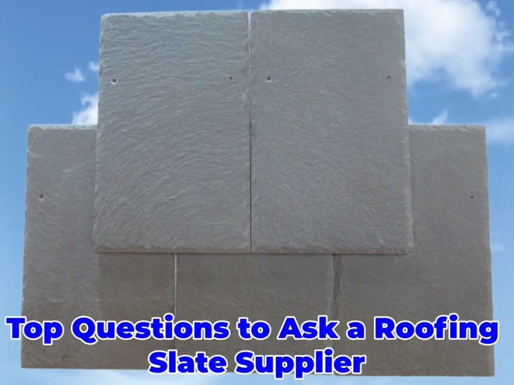 Top Questions to Ask a Roofing Slate Supplier