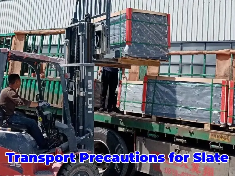 Transport Precautions for Slate