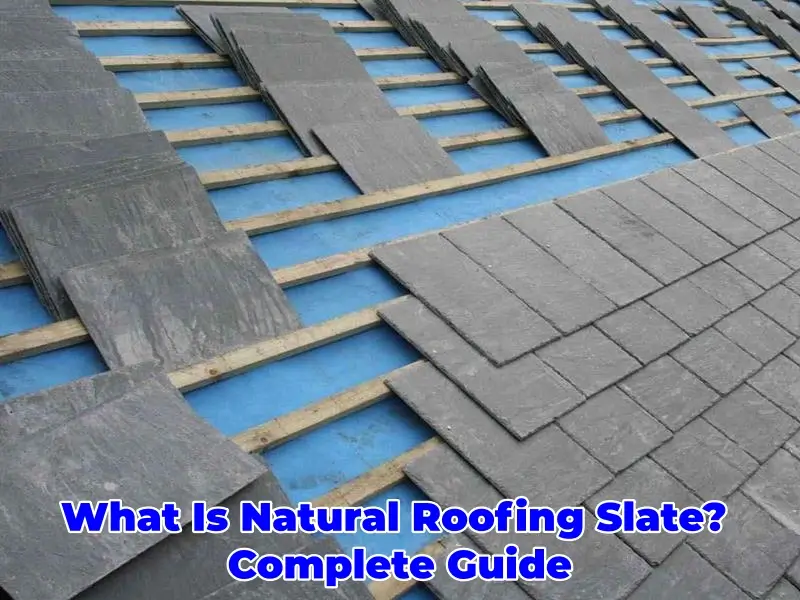 What Is Natural Roofing Slate