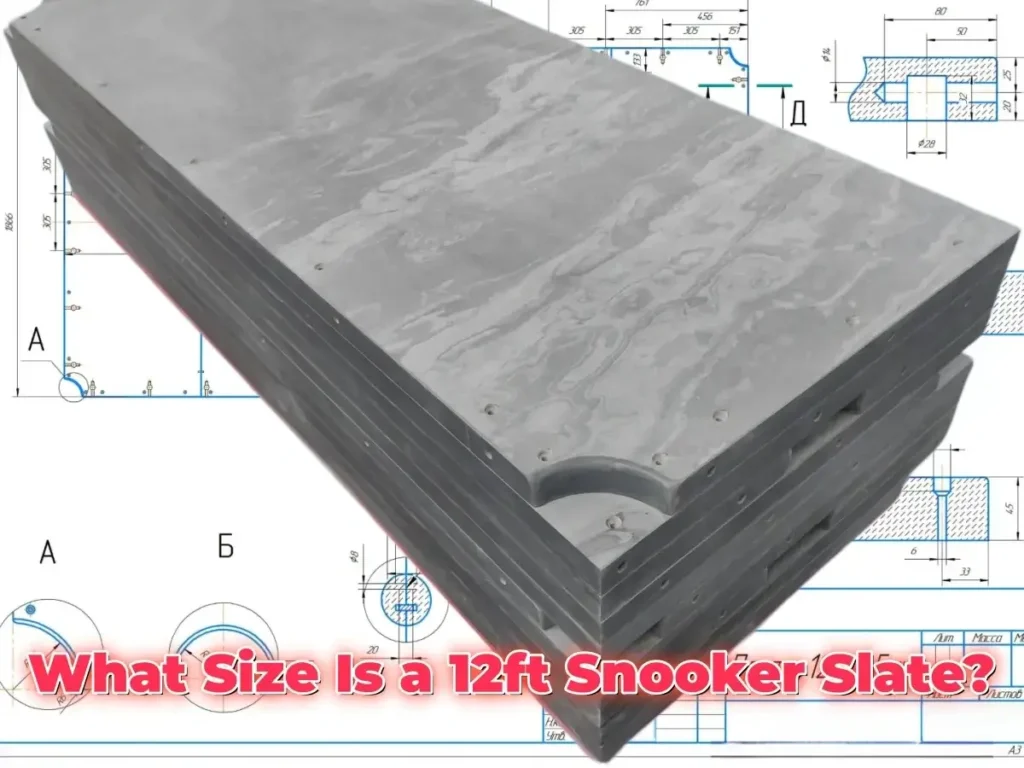 What Size Is a 12ft Snooker Slate