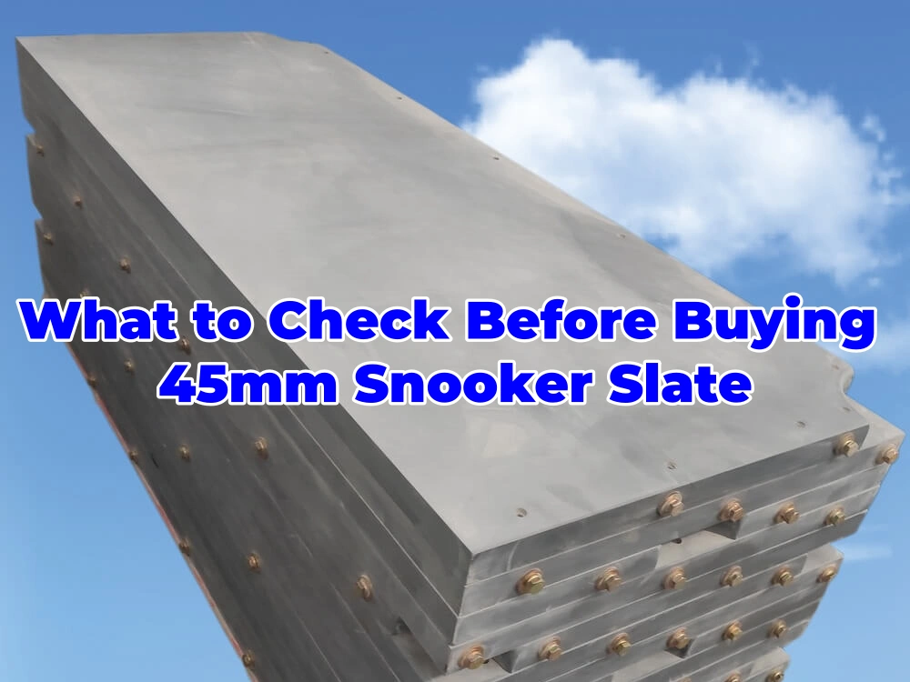 What to Check Before Buying 45mm Snooker Slate