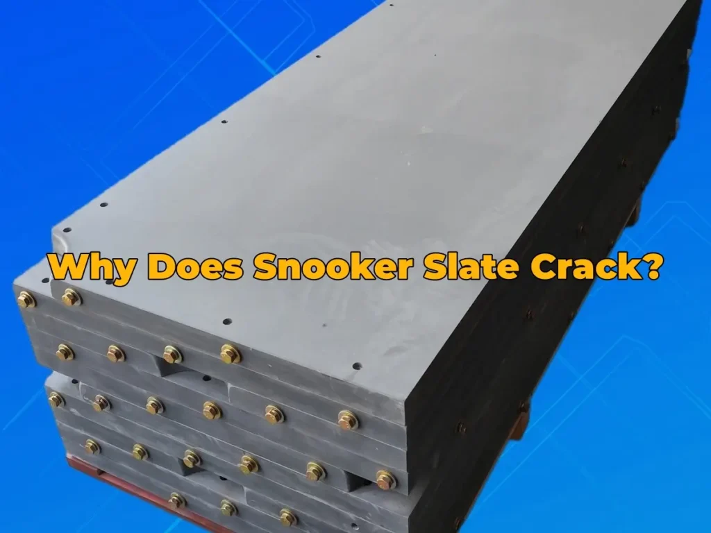 Why Does Snooker Slate Crack