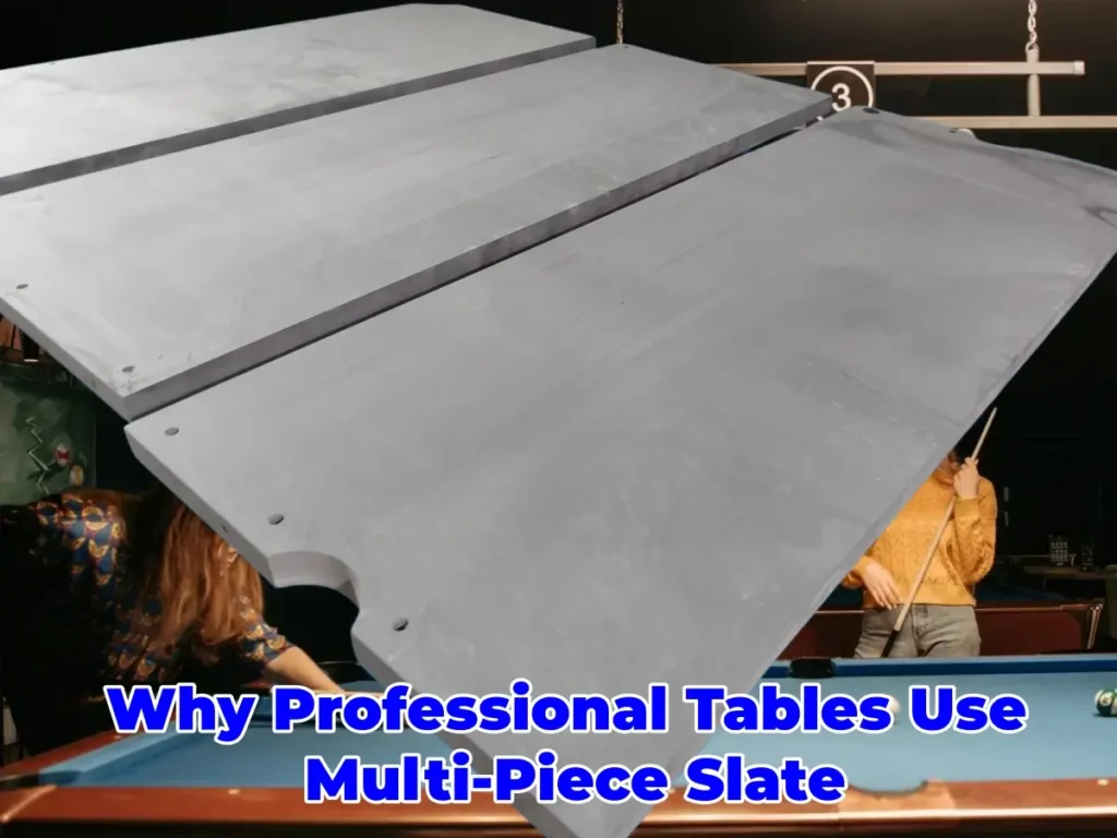 Why Professional Tables Use Multi Piece Slate