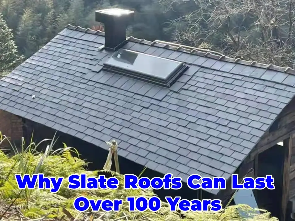 Why Slate Roofs Can Last Over 100 Years
