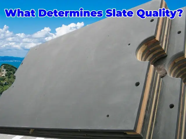 what detaermins slate quality