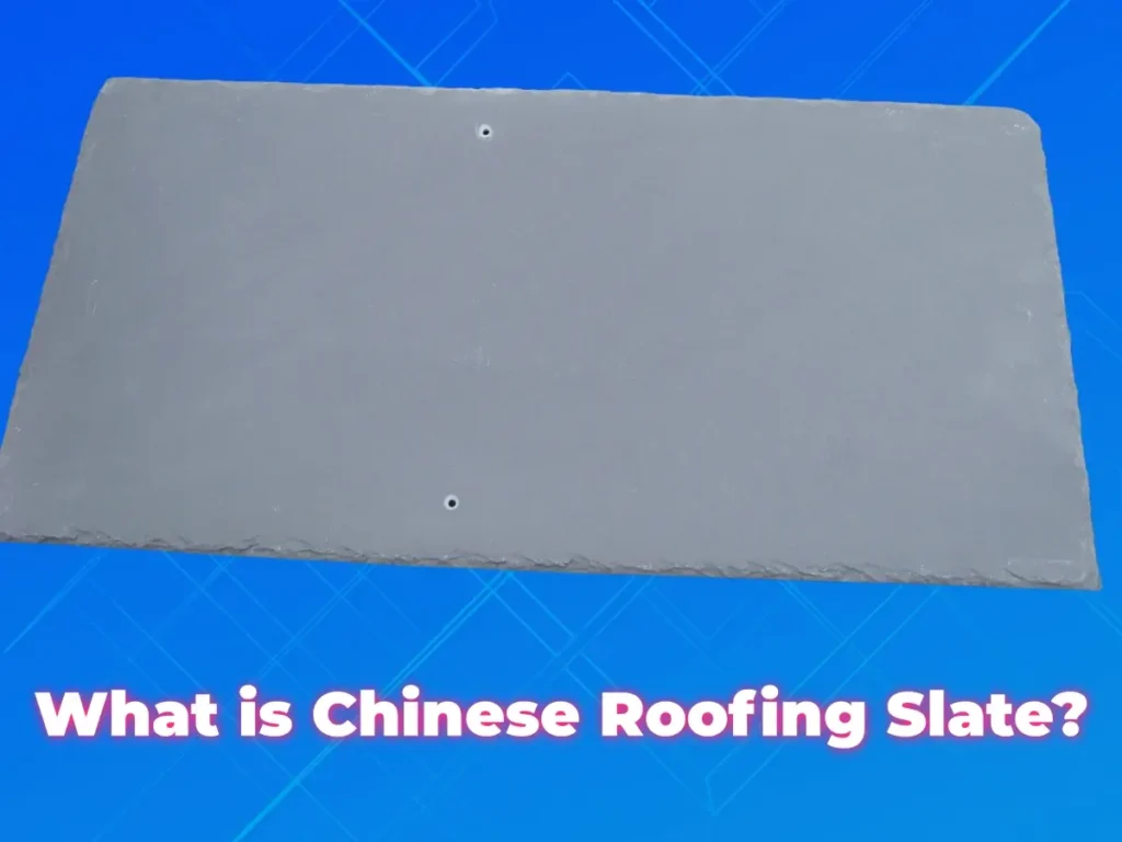what is chinese roofing slate