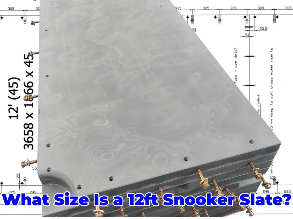 what size is a 12ft snooker slate