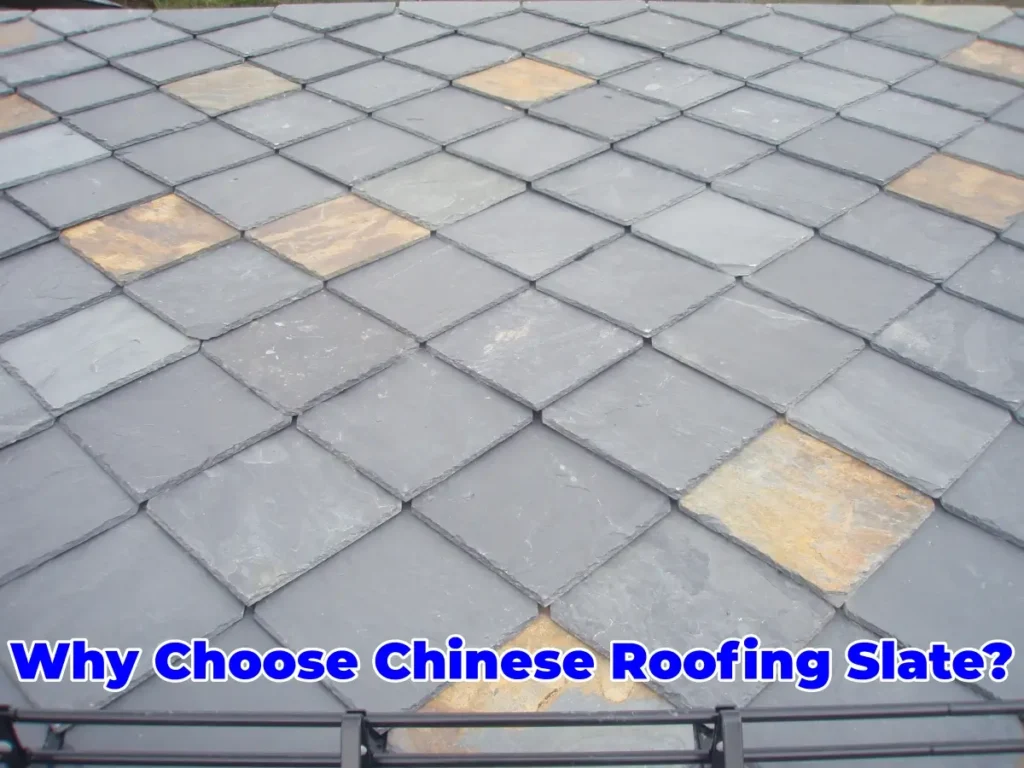why choose chinese roofing slate