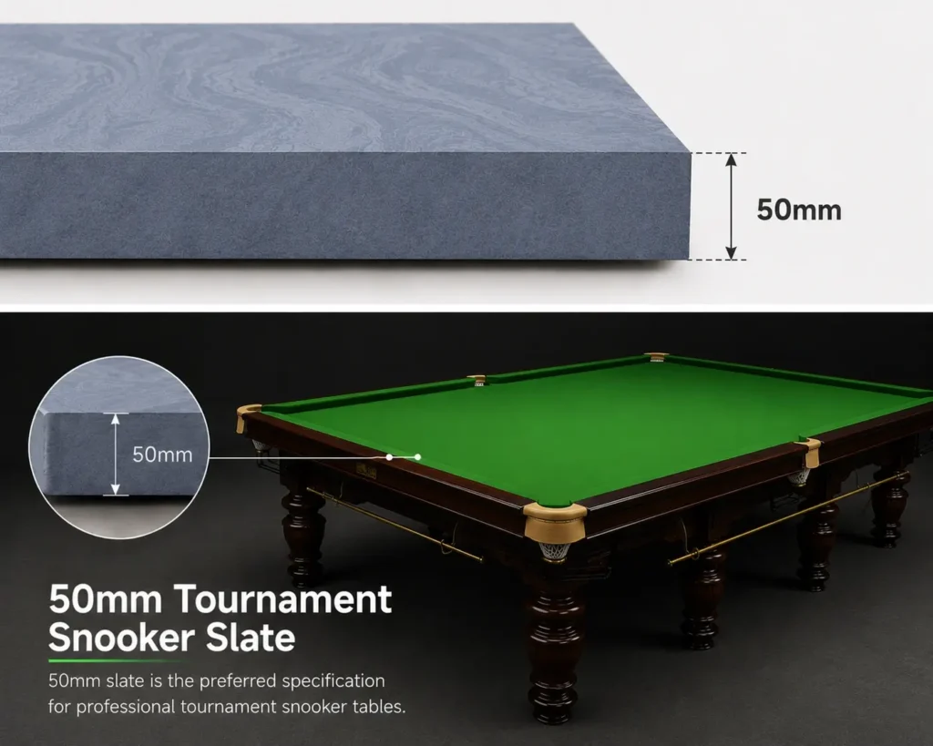 50mm slate is the preferred specification for professional tournament snooker tables.